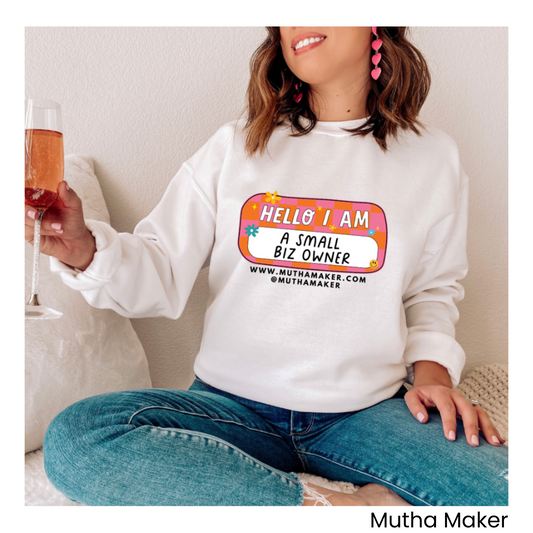 Small Biz Owner Sweatshirt