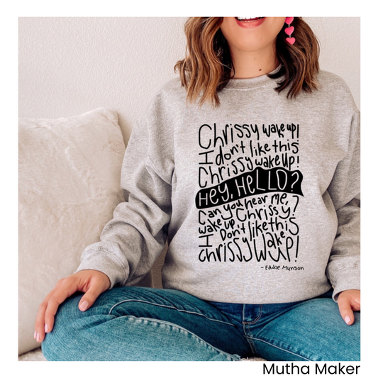 Chrissy Wake Up Sweatshirt